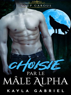 cover image of Choisie par le ma_le Alpha